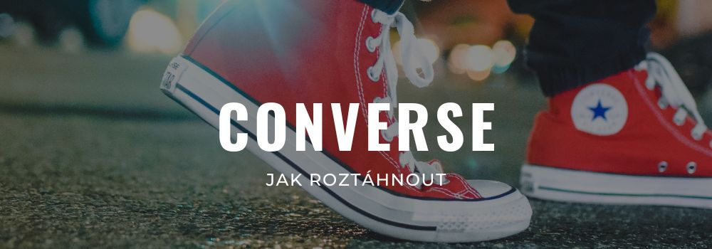 5 tipů, jak roztáhnout nové Converse, aby byly pohodlnější | Modio.cz