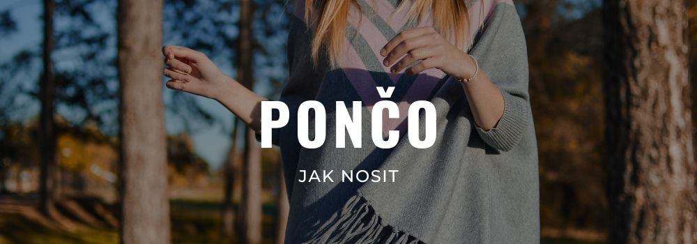 Jak nosit dámské pončo? Inspirace na podzimní outfity | Modio.cz