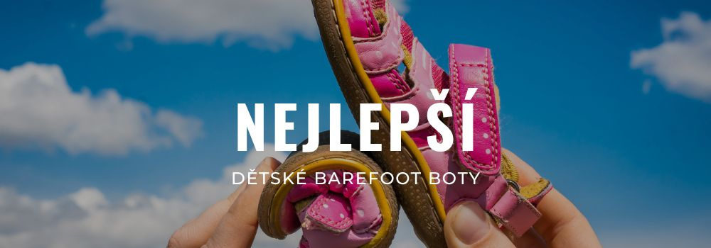Nejlepší dětské barefoot boty: Recenze a srovnání TOP 17 modelů | Modio.cz