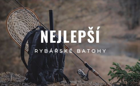 Batohy na ryby: Recenze nejlepších rybářských batohů & Jak vybrat