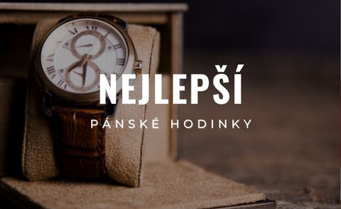 Nejlepší pánské hodinky 2025: Recenze, tipy & Jak vybrat
