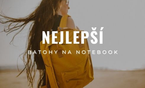 Nejlepší batohy na notebook 2024: Test, recenze & kompletní průvodce