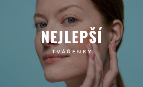 Nejlepší tvářenky pro každý typ pleti: Recenze a testování