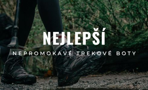Nejlepší nepromokavé trekové a turistické boty 2025: Recenze a testování