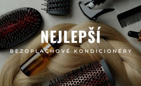 Nejlepší bezoplachové kondicionéry: Recenze TOP produktů 2024