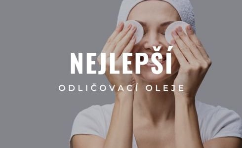 Nejlepší čisticí a odličovací oleje 2025: Recenze a srovnání