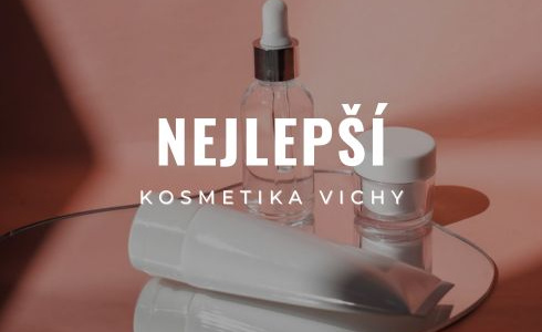 Vichy kosmetika: Recenze oblíbených produktů pro pleť, vlasy i tělo