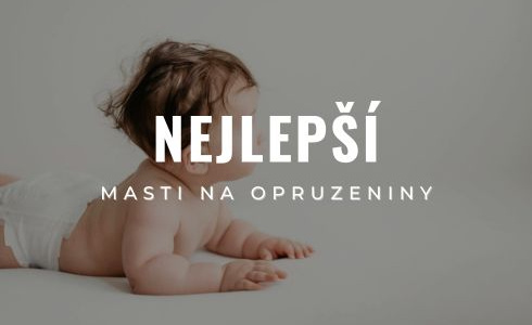 Nejlepší krémy a masti na opruzeniny 2025: Recenze oblíbených produktů