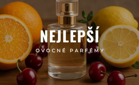 Nejlepší ovocné parfémy 2025: Recenze, zkušenosti a doporučení