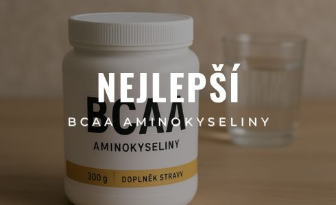 Nejlepší BCAA aminokyseliny 2025: Recenze, účinky, dávkování