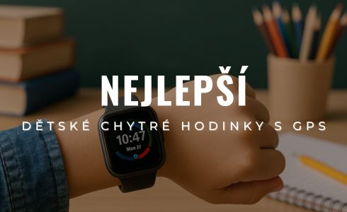 Nejlepší dětské chytré hodinky s GPS: Recenze a test 2025