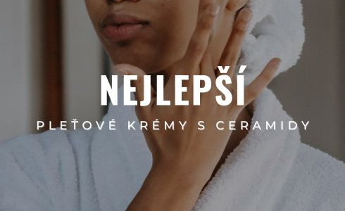 Nejlepší pleťové krémy s ceramidy 2025: Test a recenze TOP 10 produktů