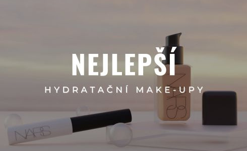 Nejlepší hydratační make-upy 2025: Recenze, test a tipy pro suchou pleť