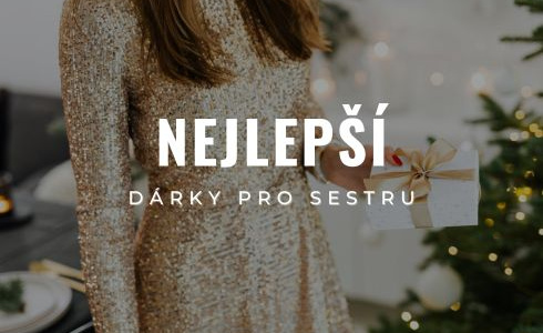 Nejlepší dárky pro sestru 2025: Originální, praktické i luxusní tipy