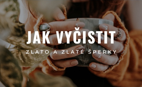 Jak vyčistit zlato a zlaté šperky doma? Našli jsme osvědčené způsoby