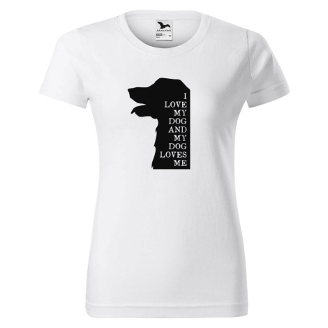 DOBRÝ TRIKO Dámské tričko s potiskem I love my dog Barva: Bílá