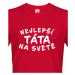 Vtipné tričko s potiskem Nejlepší táta na světě - originální dárek