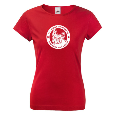 Dámské tričko Francouzský buldoček  -  dárek pro milovníky psů BezvaTriko