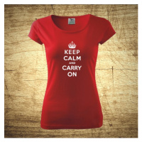 Dámske tričko s motívom Keep calm and carry on.