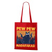 Plátěná taška s vtipným potiskem Pew Pew madafakas! - skvělý dárek pro milovníky koček