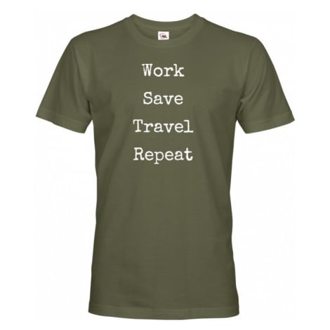 Pánske tričko Work-Save-Travel-Repeat skvělý dárek pro všechny cestovatele BezvaTriko