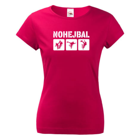 Dámské tričko Nohejbal - skvělý dárek pro milovníky nohejbalu BezvaTriko