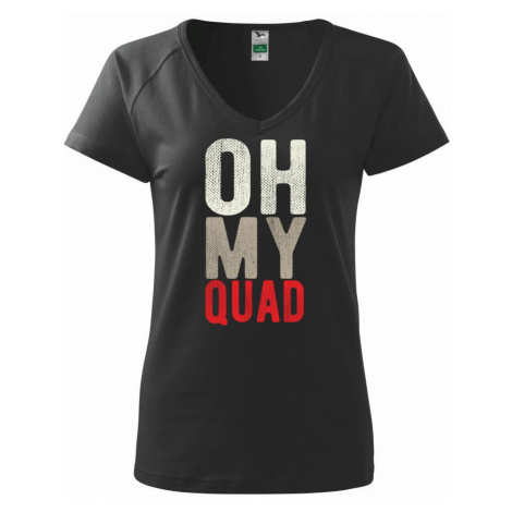 OH my Quad - Tričko dámské Dream