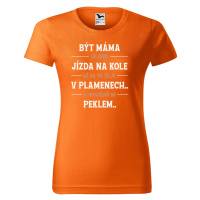 DOBRÝ TRIKO Dámské tričko s potiskem Být máma Barva: Oranžová