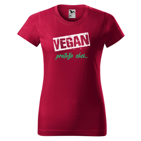DOBRÝ TRIKO Dámské tričko s potiskem Vegan, protože chci Barva: Marlboro červená