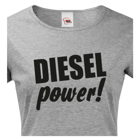 Dámske tričko s motívom Diesel power! BezvaTriko
