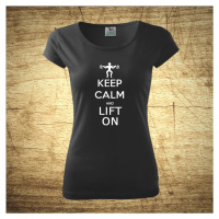 Dámske tričko s motívom Keep calm and lift on