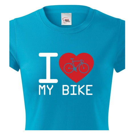 Dámské tričko pro cyklisty I love my bike - ideální dárek BezvaTriko