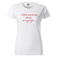 DOBRÝ TRIKO Vtipné dámské tričko Klidně pokračujte Barva: Bílá