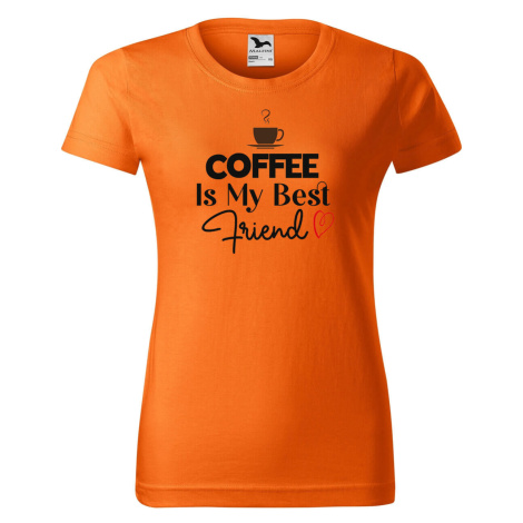 DOBRÝ TRIKO Dámské tričko s potiskem Coffee is my friend Barva: Oranžová