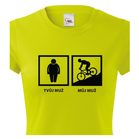Dámské tričko Tvůj muž - můj muž - ukažte všem jakého cyklistku máte doma BezvaTriko