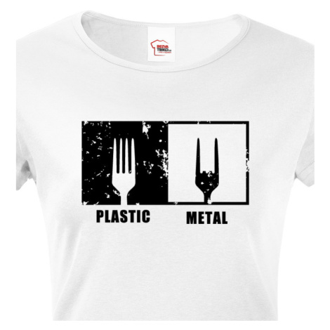 Dámske tričko s potiskem Plastic vs Metal - parodie na metalová trička BezvaTriko