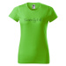 DOBRÝ TRIKO Dámské tričko s potiskem Dneska by to šlo Barva: Emerald