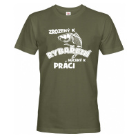 Vtipné tričko pro rybáře Zrozen k rybaření, nucený k práci