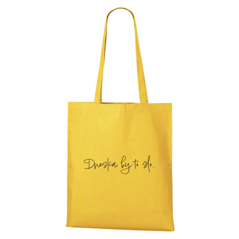 DOBRÝ TRIKO Bavlněná taška s potiskem Dneska by to šlo Barva: Žlutá