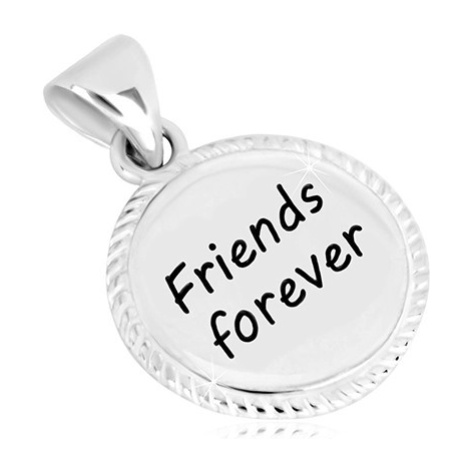 Přívěsek ze stříbra 925 - kruh se vzorovaným okrajem, nápis "Friends forever" Šperky eshop