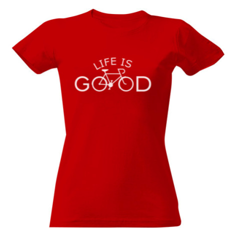 Dámské tričko Life is good - kolo