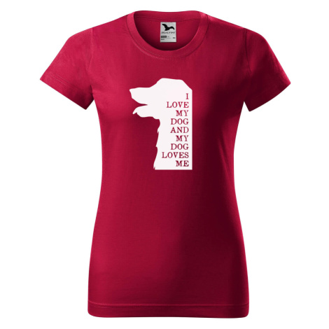 DOBRÝ TRIKO Dámské tričko s potiskem I love my dog Barva: Marlboro červená
