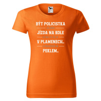 DOBRÝ TRIKO Dámské tričko s potiskem Být policistka Barva: Oranžová