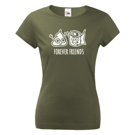 Dámské tričko Forever Friends - vtipný a originální potisk pro rebelky BezvaTriko