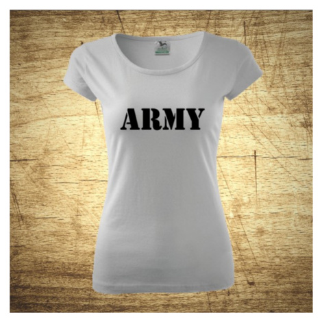 Dámske tričko s motívom Army BezvaTriko
