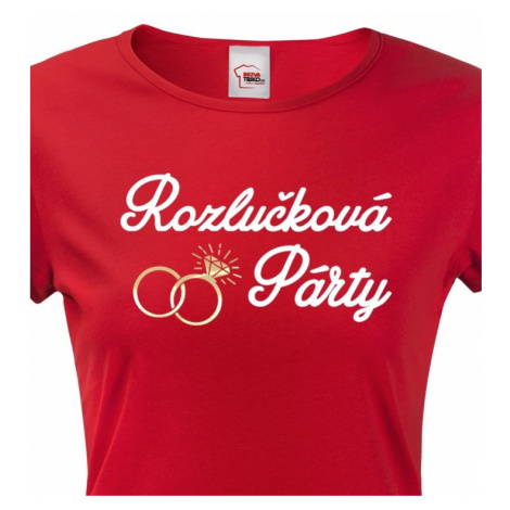 Dámské tričko Rozlučková párty - ideální triko pro rozlučku se svobodou BezvaTriko