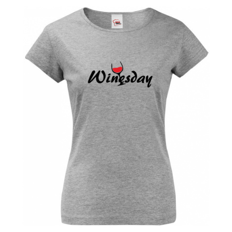 Dámské tričko s vtipným potiskem Winesday - triko nejen k vínu o víně BezvaTriko