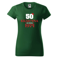 DOBRÝ TRIKO Dámské tričko s potiskem 50 let královna Barva: Lahvově zelená