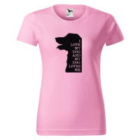 DOBRÝ TRIKO Dámské tričko s potiskem I love my dog Barva: Růžová