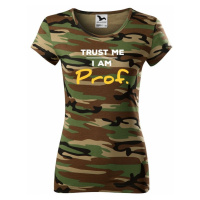 Dámské tričko s potiskem Trust me I am Prof. - ideální dárek